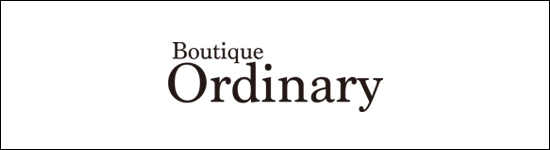 Boutique Ordinary ブティックオーディナリー